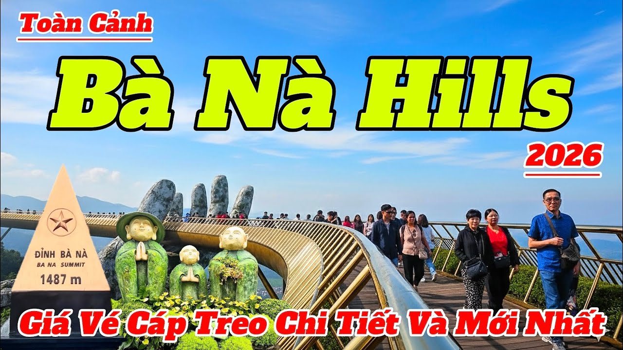 Toàn Cảnh Bà Nà Hills Đà Nẵng 2026 🌄