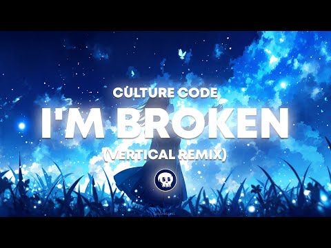 Culture Code - I'm Broken (Vertical Remix)