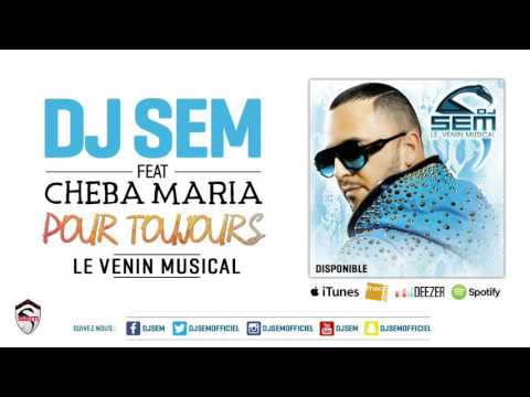 Dj Sem - Pour Toujours feat. Cheba Maria [Son Officiel]