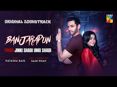 Jinn Ki Shadi Un Ki Shadi OST “Banjarapun” | Wahaj Ali & Sehar Khan | Natasha Baig | HUM TV