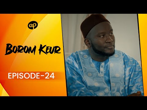 BOROM KEUR - Saison 1 - Episode 24 **VOSTFR**