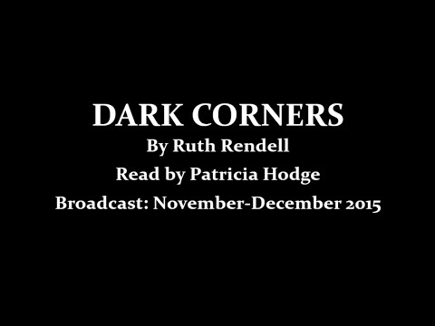 Dark Corners (2015) by Ruth Rendell, read by Patricia Hodge