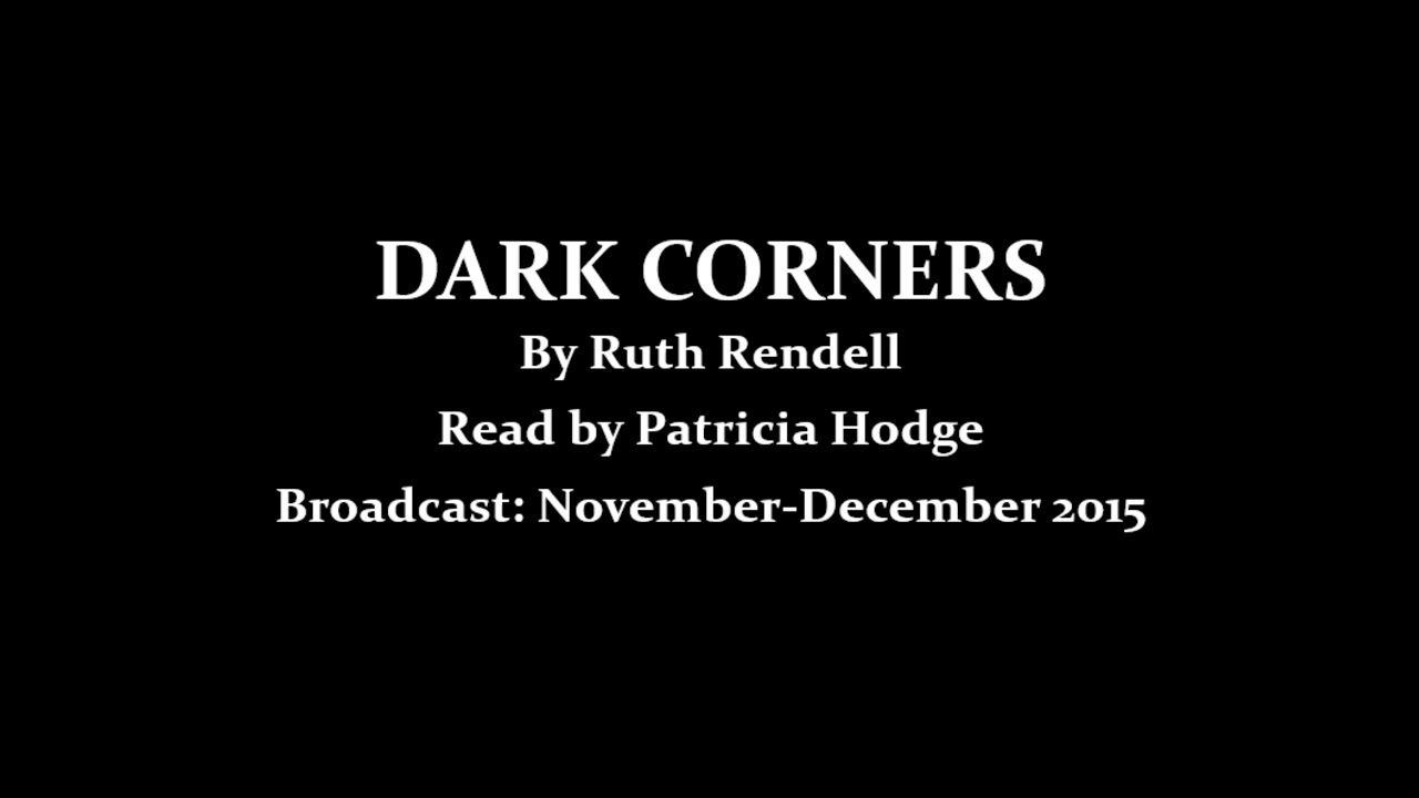 Dark Corners (2015) by Ruth Rendell – Engaging Audiobook with Patricia Hodge 🎧
