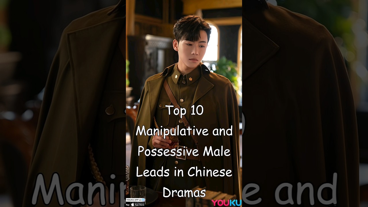 Top 10 Manipulative Male Leads in Chinese Dramas π