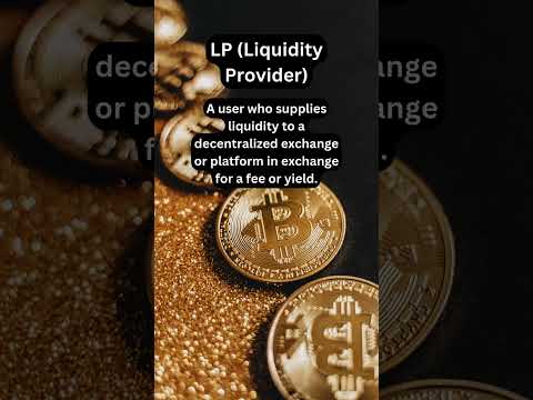 LP (Liquidity Provider) | Must-Know Cryptocurrency Terms Explained Simply