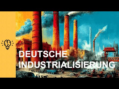 Deutschlands Industrialisierung | EINFACH ERKLĂRT