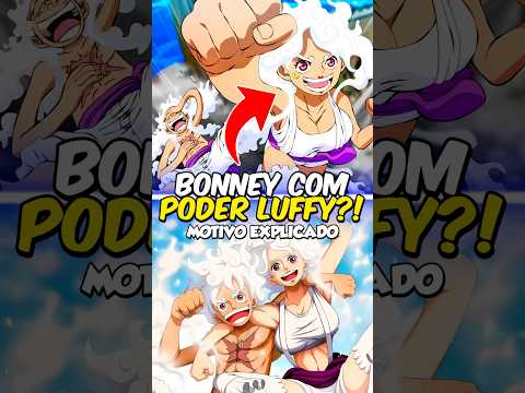 Por que Bonney consegue usar Poder do Luffy? 🤔👒