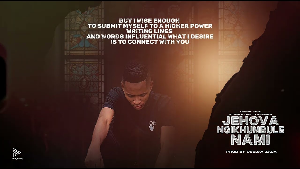 DeejayZaca ft Pdot O & Pretty Masompisi – Jehova Ngikhumbule Nami 🎶