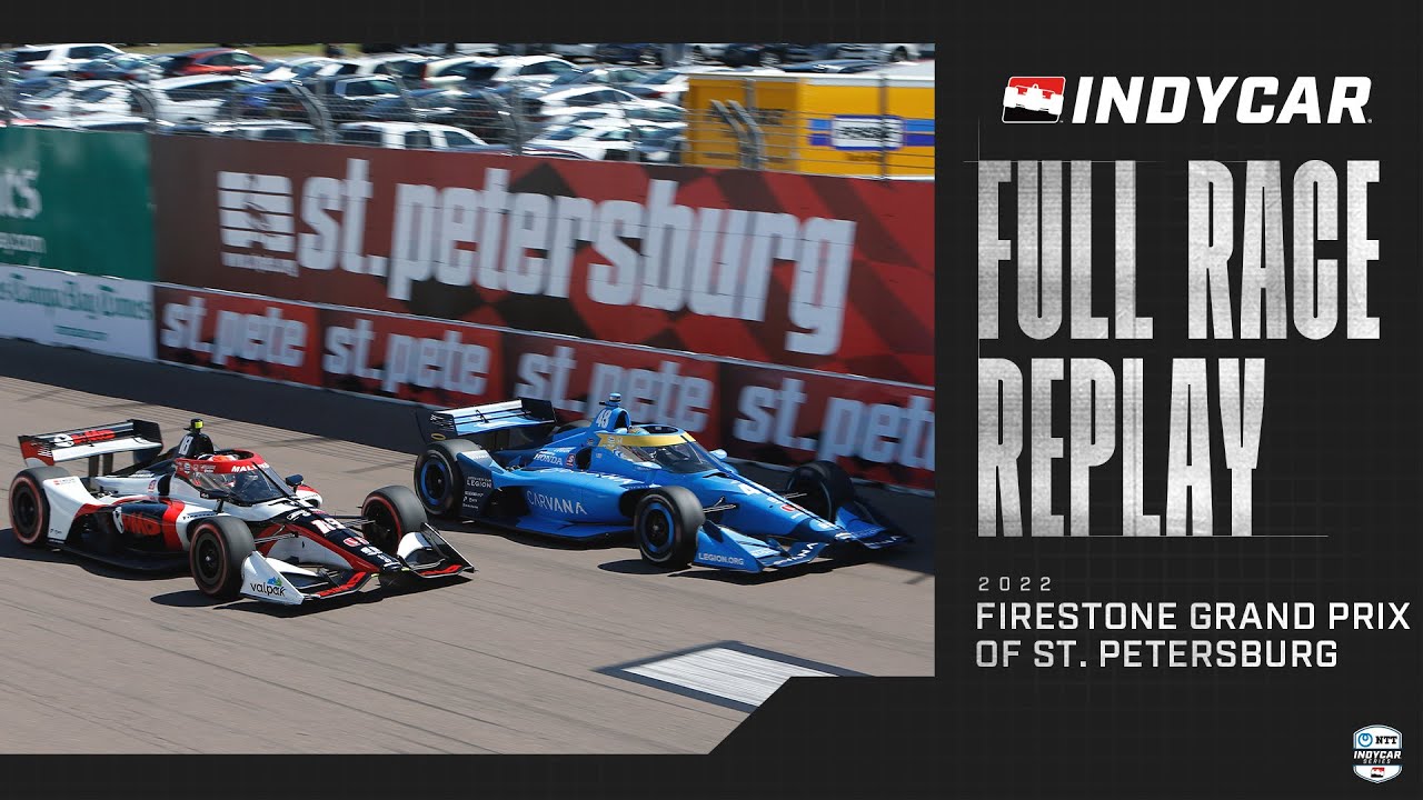 2022 Firestone Grand Prix of St. Petersburg | INDYCAR SERIES Full Race Replay