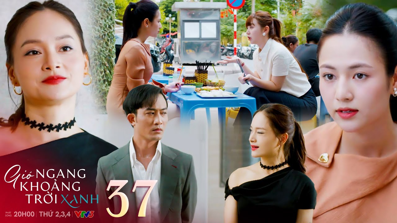 Gió Ngang Khoảng Trời Xanh Tập 37: Ngân Phát Hiện Bí Mật Động Trời của Đăng và Linh 🌤️