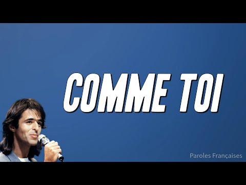 Jean-Jacques Goldman - Comme toi (Paroles)