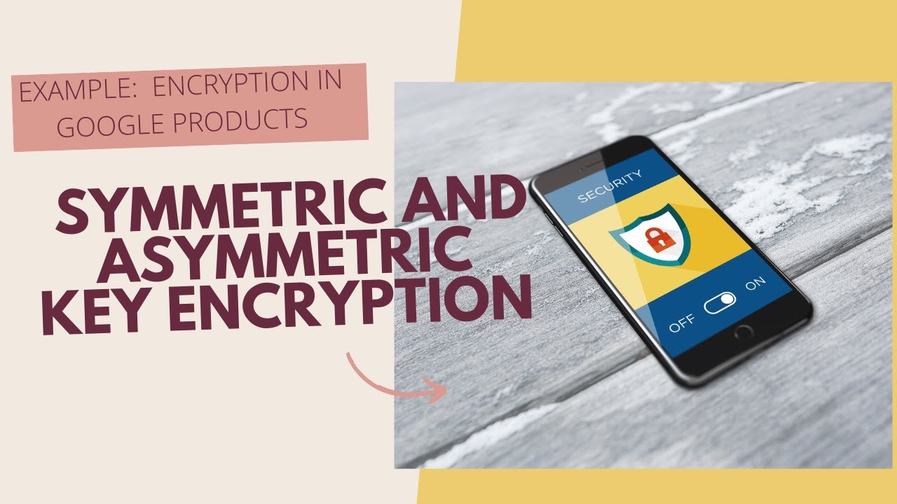Understanding Symmetric and Asymmetric Key Encryption