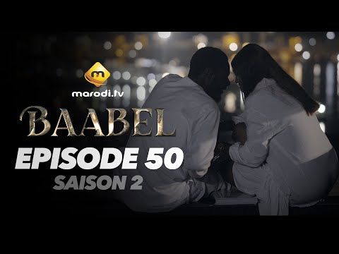 Série - Baabel - Saison 2 - Episode 50- VOSTFR
