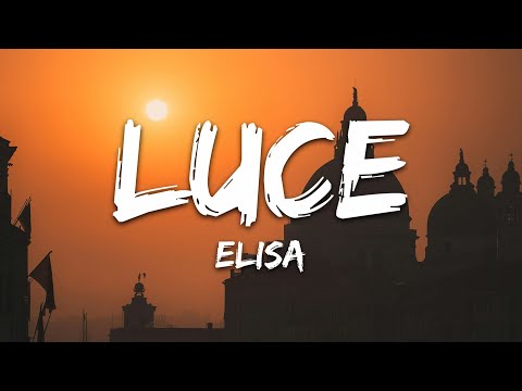 Elisa - Luce (Tramonti a Nord Est) [Testo/Lyrics]