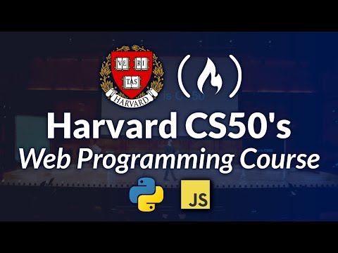 Harvard CS50’s Web Programming with Python and JavaScript – Full University Course