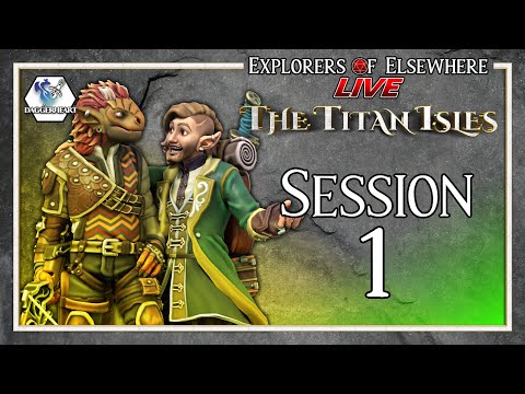 Session 1 - Explorers of Elsewhere: The Titan Isles - Daggerheart Live Actual Play