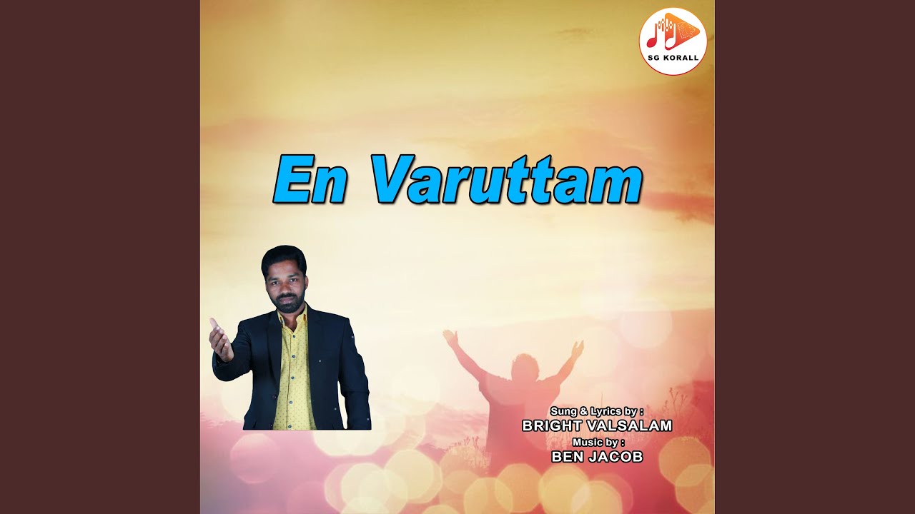 En Varuttam by Bright Valsalam 🎶