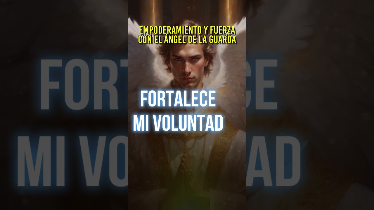 Oración Poderosa para Fortalecer tu Espíritu y Valor con el Ángel de la Guarda ✨