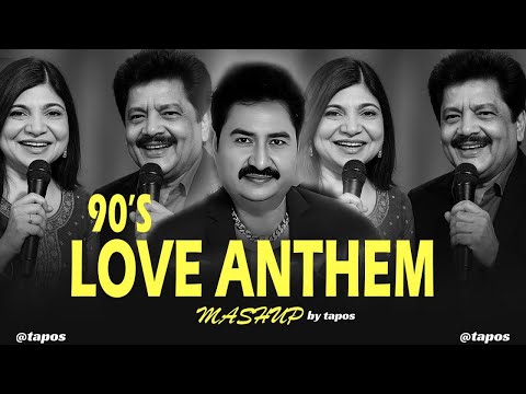 90’s Love Anthem Mashup | Best of 90s Hits | Udit Narayan | Kumar Sanu | Alka Yagnik | Romantic Song