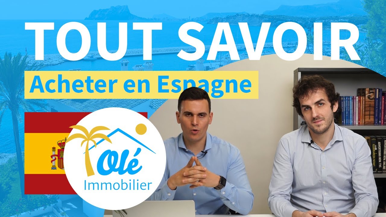 Acheter en Espagne : Guide complet 🏡