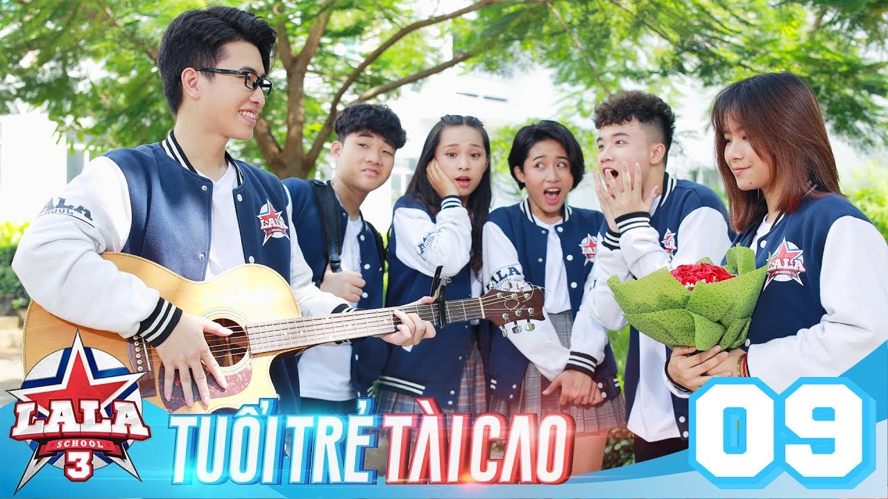 LA LA SCHOOL S3 Episode 9: Tuổi Trẻ Tài Cao – Lãng Mạn Và Học Đường Nhộn Nhịp 🎶