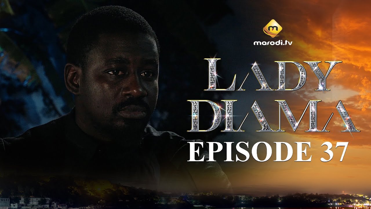 Lady Diama Saison 1 Épisode 37 VOSTFR – Émotions Intenses et Accessibles en Afrique 🇸🇳