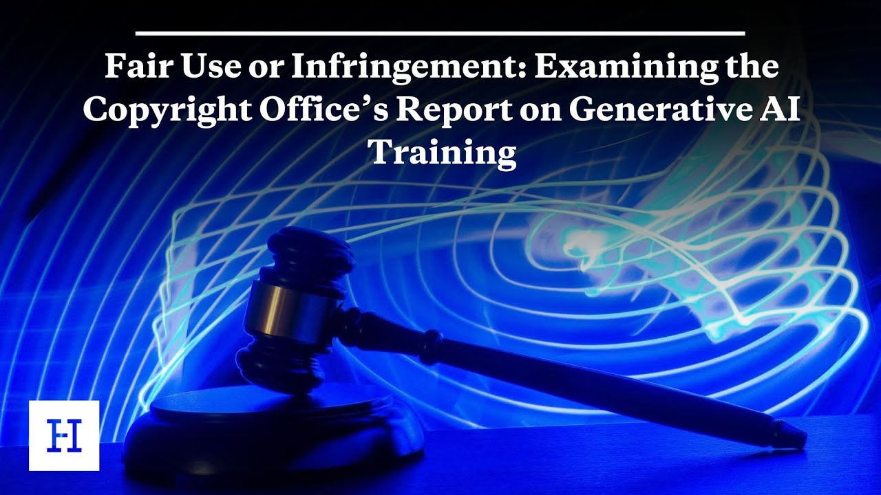 Fair Use or Copyright Infringement? Key Insights from the Copyright Office’s AI Training Report 📄
