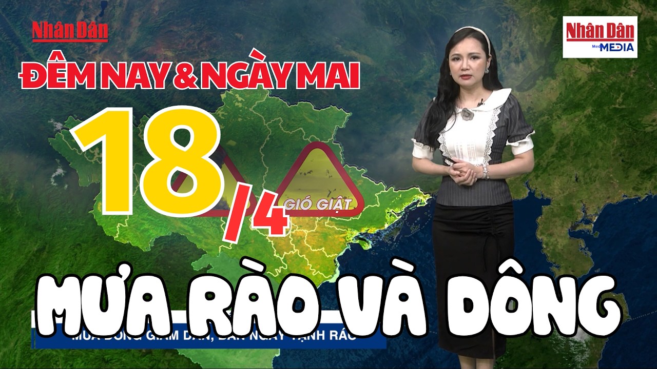 Dự báo thời tiết đêm 18/4 và ngày mai 🌧️