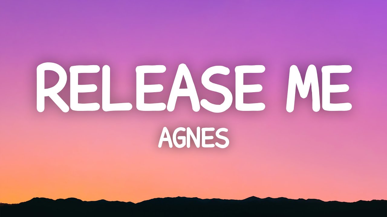 Agnes - Release Me (Lyrics) 🎶