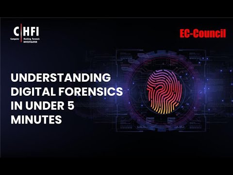 Understanding Digital forensics In Under 5 Minutes | EC-Council