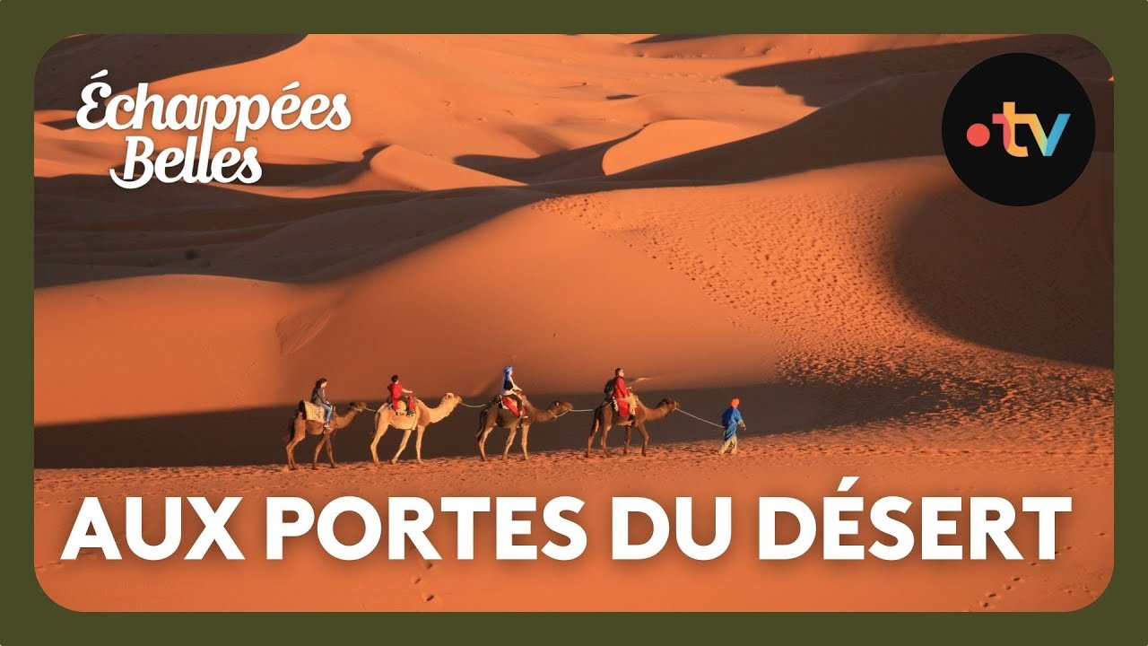 Le sud marocain aux portes du désert - Échappées belles