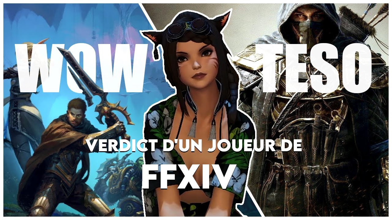 FFXIV, TESO & WOW : Mon avis après test 🎮