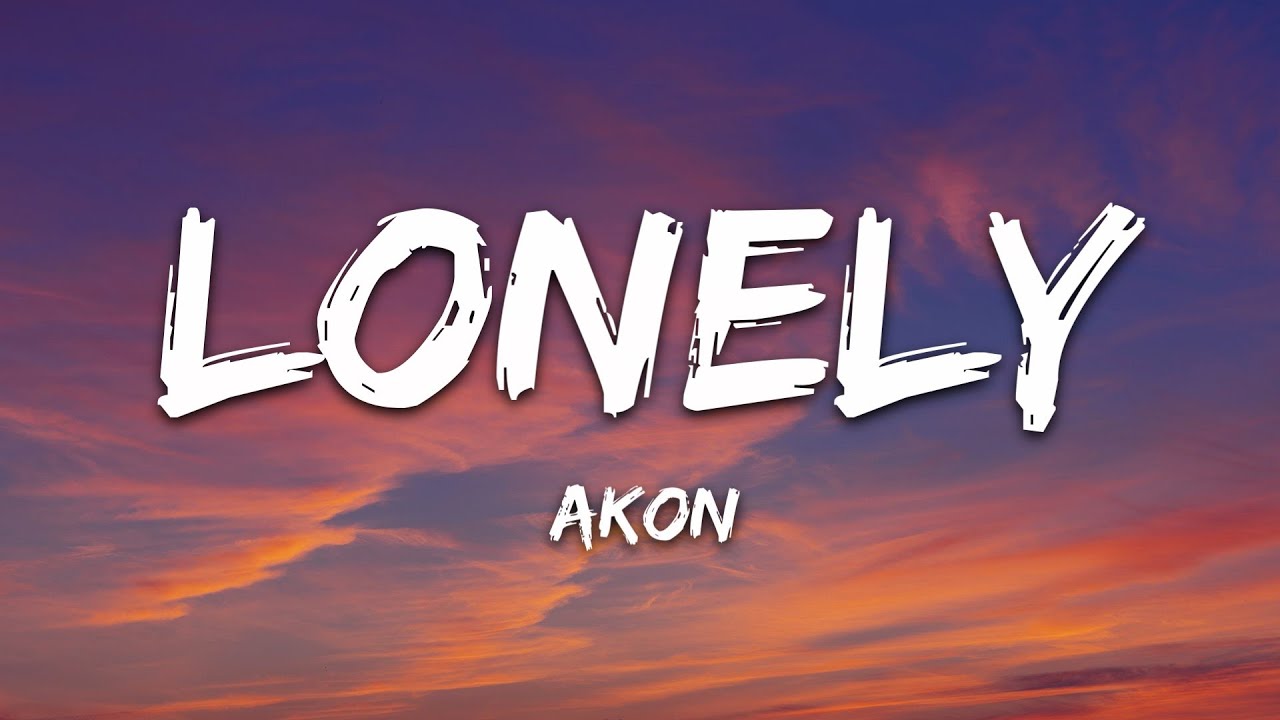Akon - Lonely Lyrics 🎶