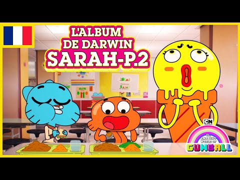 L'album de Darwin 🇫🇷 | Sarah, Partie 2 - Le Monde Incroyable de Gumball