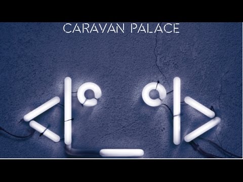Caravan Palace - Comics (Album Version)