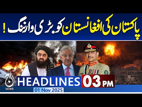 3PM Aaj News Headlines : Pakistan Issues Major Warning to Afghanistan - Pakistan news