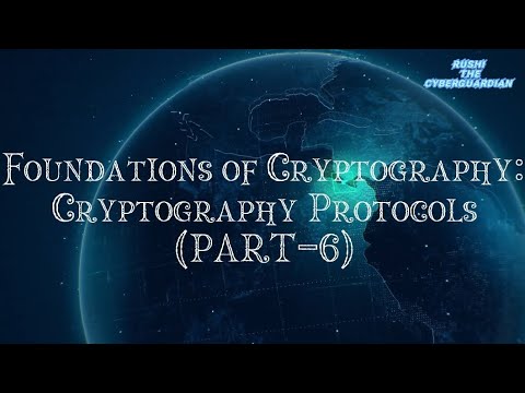 Foundations of Cryptography || Cryptographic Protocols || PART-6 || #cybersecurity #cryptography