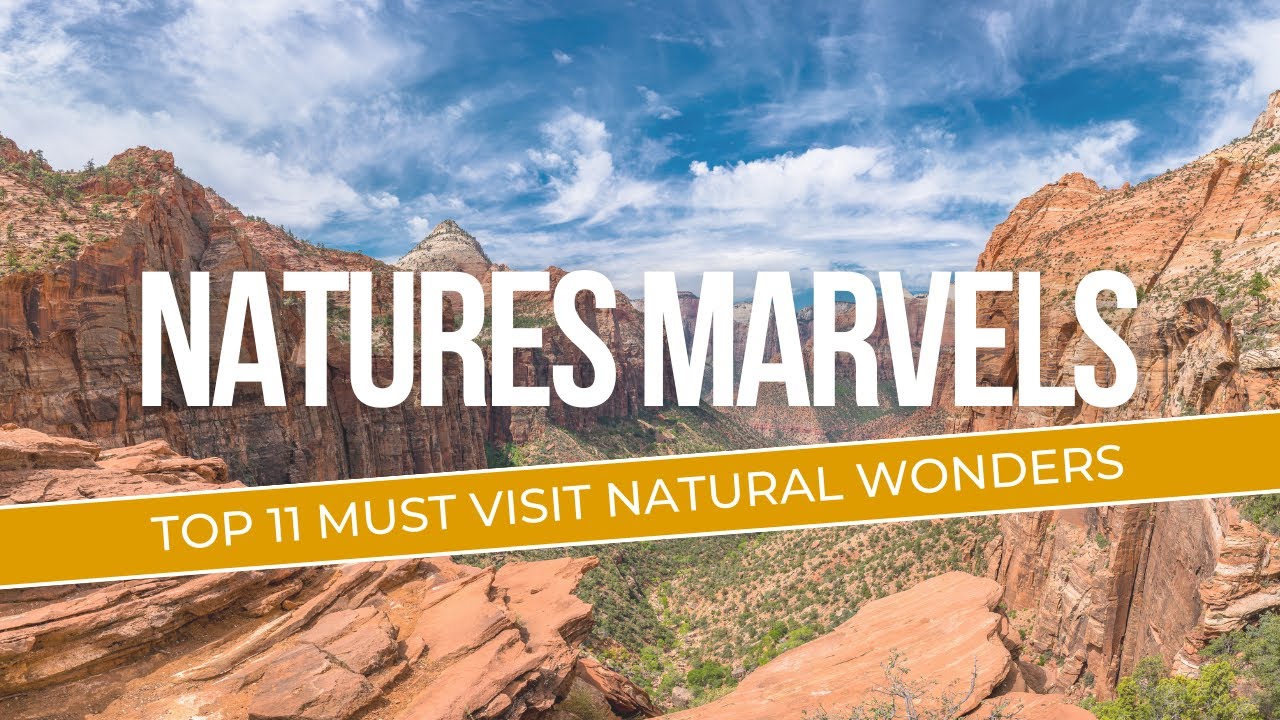 Nature's Marvels: 11 Must-See Natural Wonders 🌍