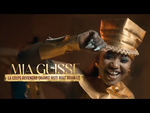 Mia Guisse - La coupe reviendra (Manko wuti waat ndam li) - Clip Officiel