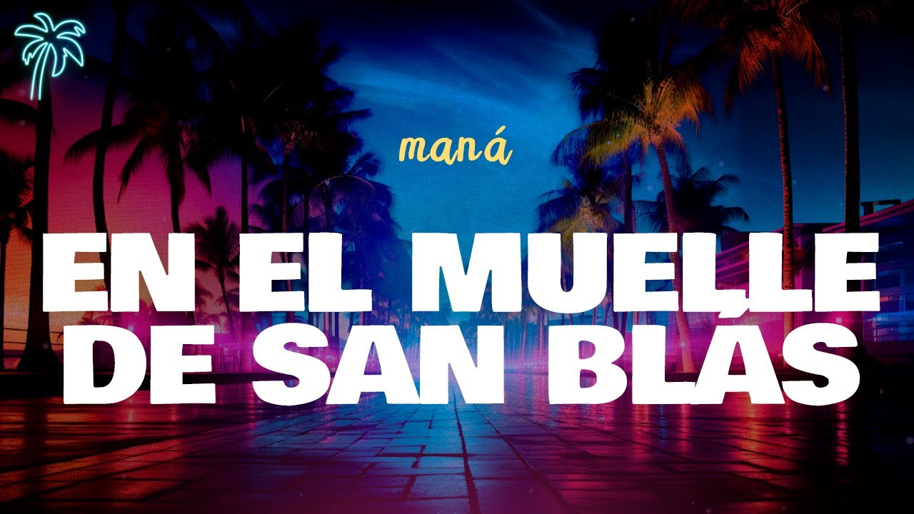 maná - EN EL MUELLE DE SAN BLÁS (letra)