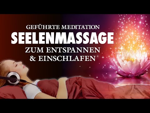 Seelenmassage - Meditation zum Entspannen und Einschlafen