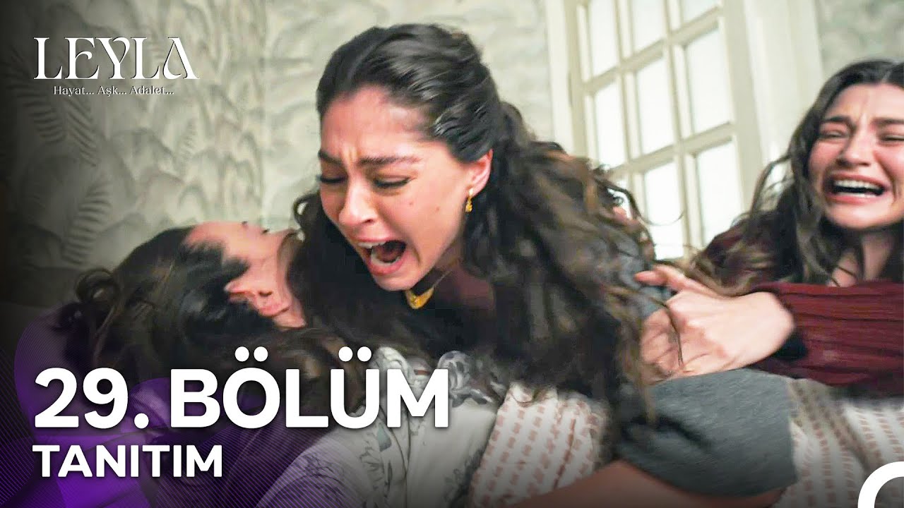 Leyla: Hayat, Aşk, Adalet... Bölüm 29 Tanıtımı