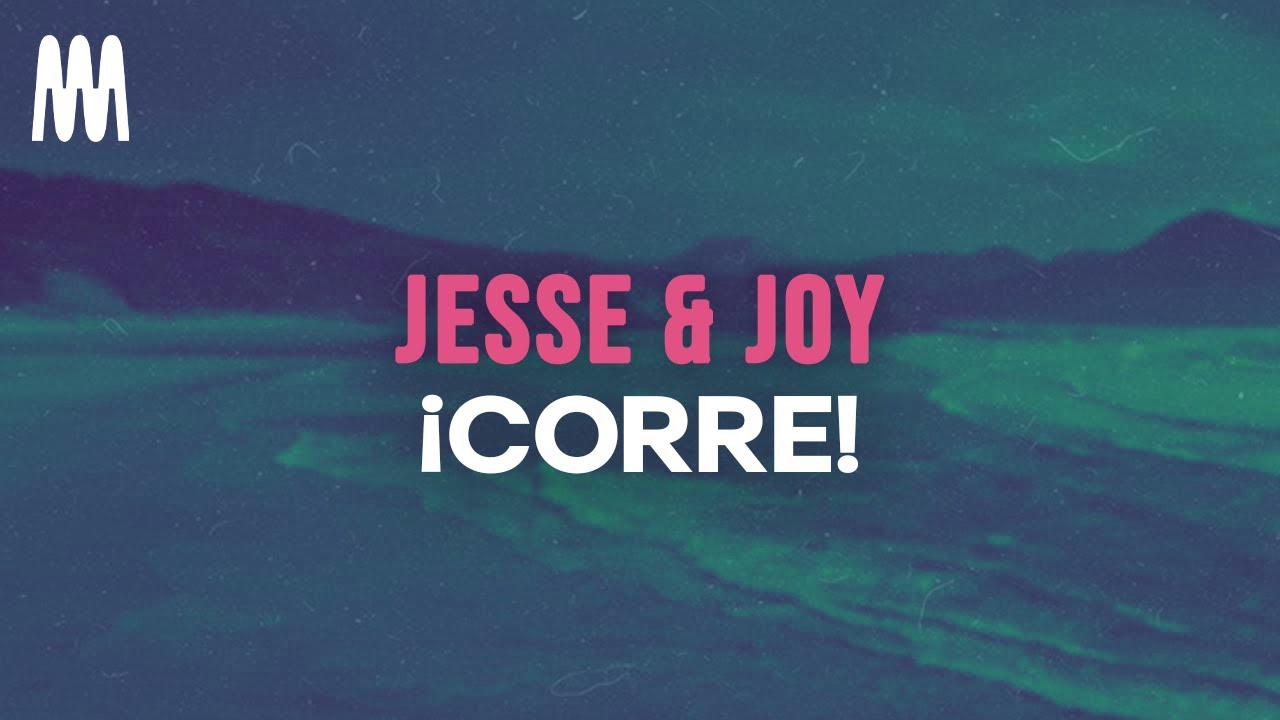 Jesse & Joy - ¡Corre! Lyrics 🎶