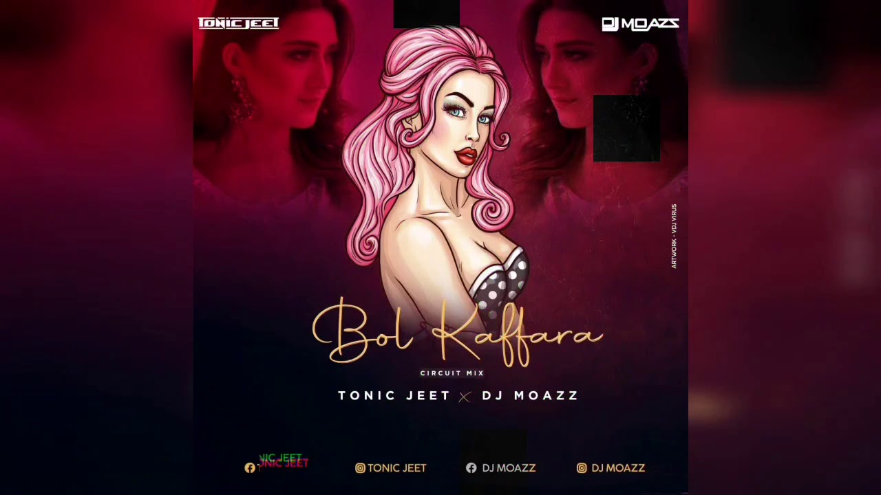 🔥 Bol Kaffara Remix by Tonicjeet & DJ Moazz – Out Now! 🎶