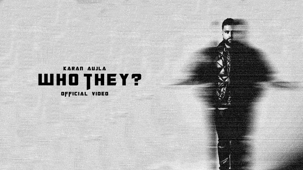 WHO THEY? 🎶 Karan Aujla's Latest Punjabi Music Video 2024