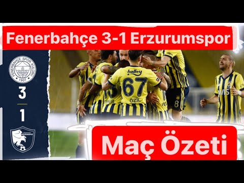 Fenerbahçe vs Erzurumspor Maç Özeti 📝