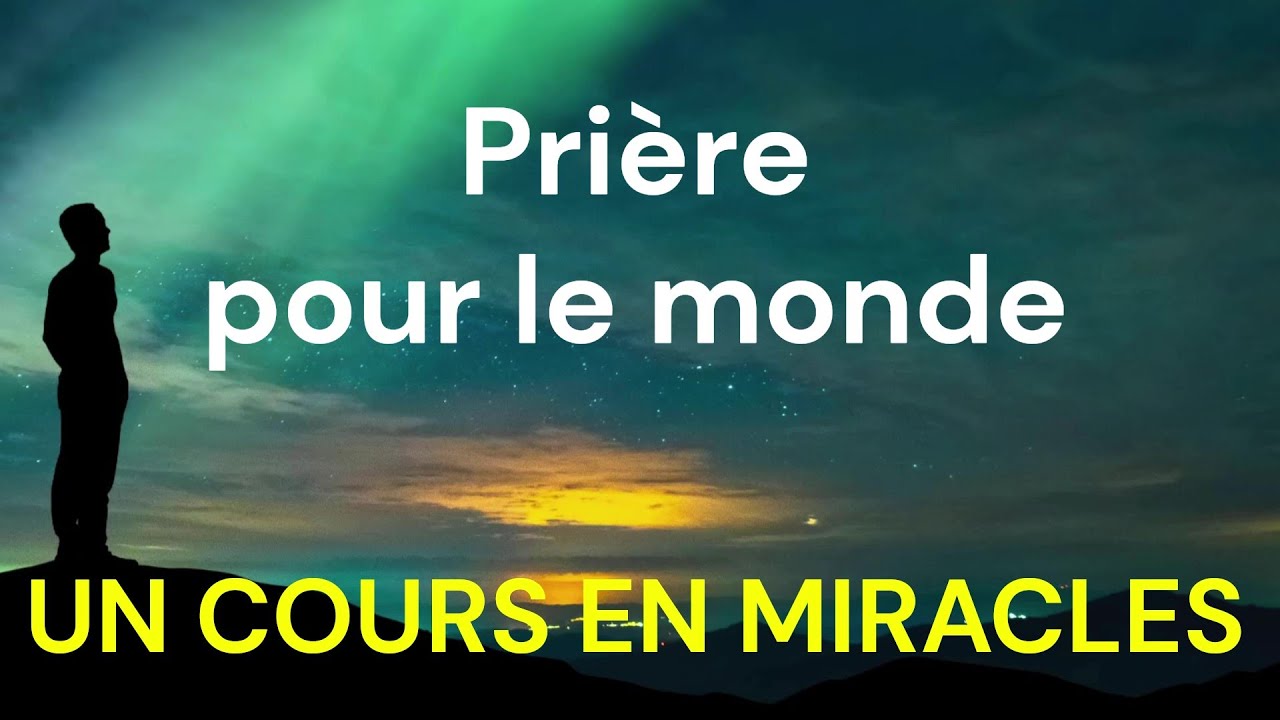 UCEM - Prière pour le monde - Un Cours En Miracles