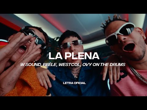 W Sound, Beéle, Westcol, Ovy On The Drums - La Plena (Lyric Video) | CantoYo