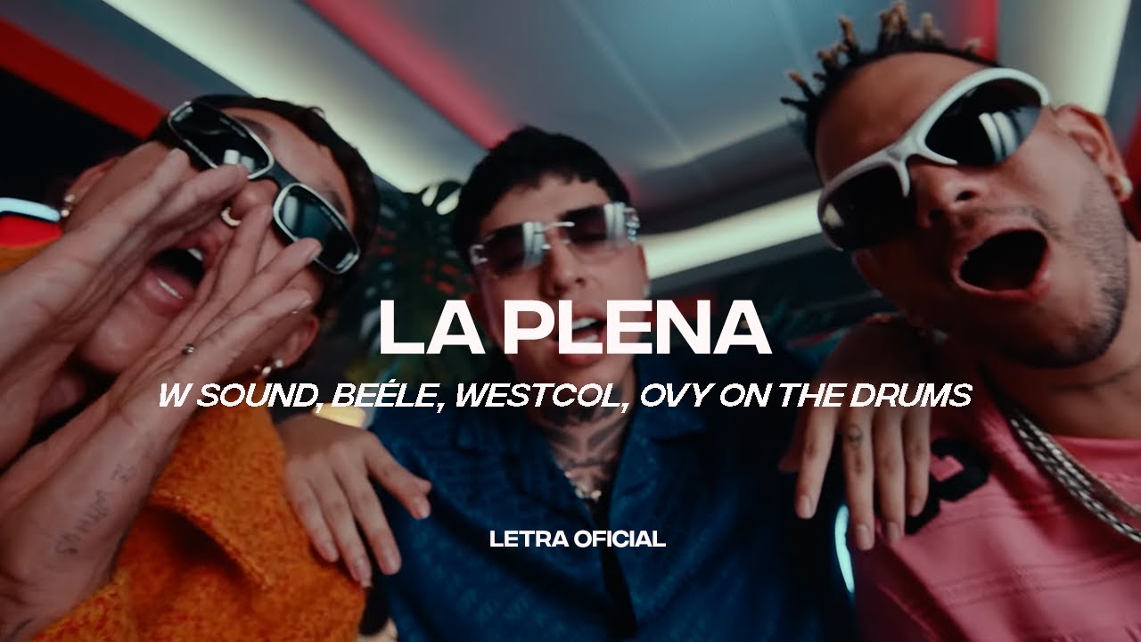 🎶 La Plena - W Sound, Beéle, Westcol & Ovy On The Drums | Lyric Video