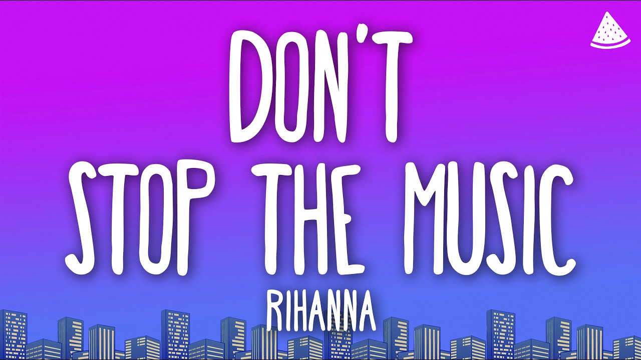 Rihanna - Don’t Stop the Music (Lyrics)